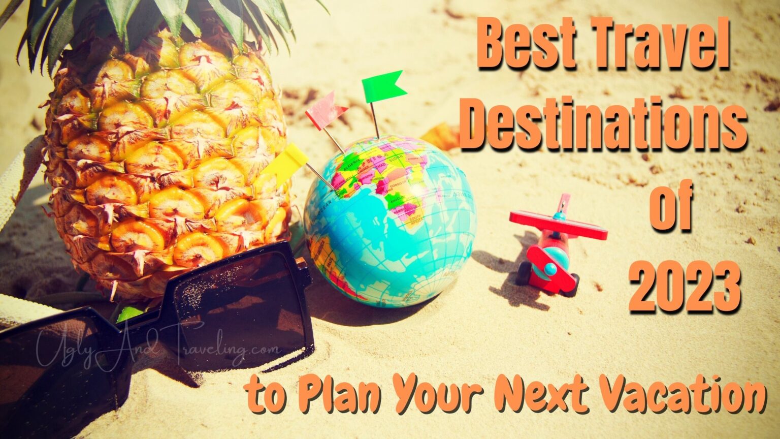 Best Travel Destinations of 2023 to Plan Your Next Vacation